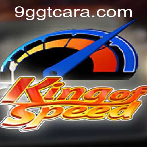 Dive Into the Thrilling World of KingofSpeed with 9GGT